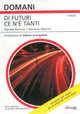 Di futuri ce n'è tanti